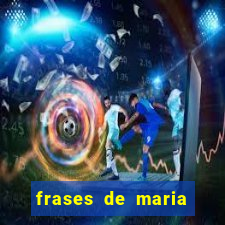 frases de maria padilha do cruzeiro das almas